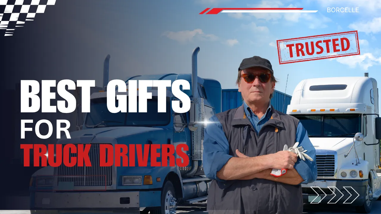 Best Gifts For Truck Drivers